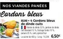 promo: viande de dinde cuits à 53% et 13% ja. cardans et cordons bleus 852404.