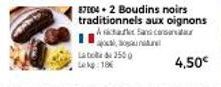 Offrez-vous un Délice Culinaire : 3500 Lekg Boudins Noir Traditionnels aux Oignons à Seulement 18€ ! Starkes Sans Cansada 4,50€.
