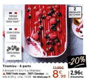 Fruits Rouges 28% - Tiramisu 6 parts, 530g-Lekg - 15,50€ : Détails Page 75 - 11,95€