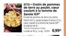 lat 353-2 : gratin de poulet au coeur coulant à la tomme de savoie - promo 54%, 6,99€!