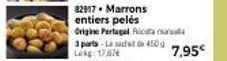 82917. Marrons entiers peles Origine Partagal Ai  7,95€ 