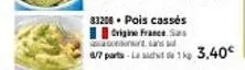 33208. pois cassés  origine france s  er sans a  6/7 parts-lat 1kg 3.40€ 