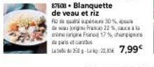 Blanquette de Veau Riz de Pa à 30% moins cher : 22%, Francs, 17%, L-22 7,99€ !.