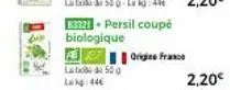 33923-persil coupé  biologique  labda 500  lak:44€  origits france  2,20€ 