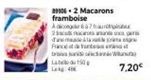 39906.2 Macarons Framboise, A Décongeler: 67 Hau, 2 Bacus Carora et Capa Dan Musta Varteg France et Farbe BridWi Labda 150, 7,20€.