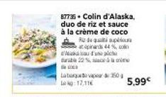 Duo de Riz Colin d'Alaska - Akbau 50g à 17,11€ : Régalez-vous avec du Lato Vap Lekg à 5,99€ seulement!