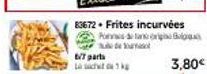 6/7 part  La cikg  83672- Frites incurvées  Fosta orig  3,80€ 