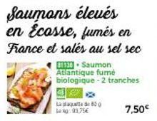 Saumon Atlantique Fumé Biologique: 2 tranches, 850 Lag, 91.75 €