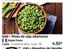 82805 Fèves de soja edamame Origine France  2 parts-La sac de 300g-Lekp:156 