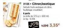 exotique citron : huosius f 8 parts à seulement 420€ ! -20% de réduction, 3,35 € par part.