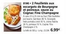 feuilletés aux escargots de bourgogne et poireaux avec sauce au cognac fine champagne - promo 23-25 ans : carac haxponada 30% + 20% px 16% + car fin c2% - laba de 500 g-lakg.