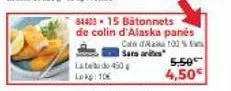 batonnets de colin d'alaska rasu - 10€ avec une promotion de 5,50€ à 4,50€! 450 g can - 100% saras!