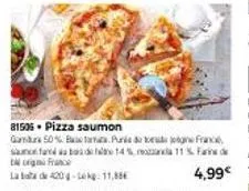 pizza saumon gambur 50% bp: 14% de réduction en france - 11% farned - 4,99€.