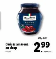 italiamo amarene  cerises amarena au sirop  235 g (pne)  14g-12/2€ 