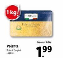 Savourez la Polenta Prête à l'emploi ITALIAMO Palacia Pronto - 1 kg à 1.99€!