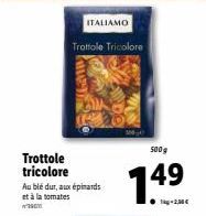 Goûtez le Savoureux Plaisir du Trottole Tricolore GRAS ITALIAMO : 500g à 7,49€!