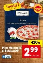 une pizza mozzarella di bufala aop chez lidi: promo 'prodult gal de 420 italiamo'!