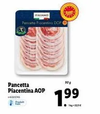 goûtez la pancetta piacentina aop: 90 g de proda à 1⁹9 99!