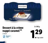 Découvrez ITALIAMO Dessert al Caramello : 2x100g à 7.29€, Nappé de Caramel Délicieux!