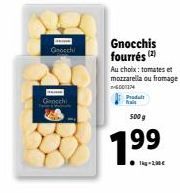 Gnocchis fourrés au choix : tomates et mozzarella ou fromage - 500 g - PROMO 1.99€ - Grocchi 00174