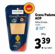 goûtez au grana padano aop affiné 16 mois - 200 g à 339 €