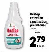 Destop Entretien Canalisation Pin Intense - 750ml - IL-272€ - Débouchez plus Facilement!