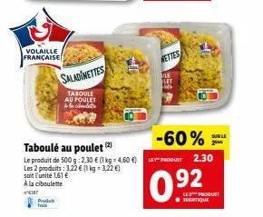 poulet français et saladinettes -60% taboulé au poulette à la ciboulette, 500 g 2.30€ (1kg=4.50€)