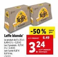 leffe blonde à 6,49 €: -50% sur le 2ème produit et 1l pour 3,25 €!