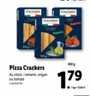 italiamo pizza crackers : romarin, origan ou tomate 100g, 17.9€. promo 6004700