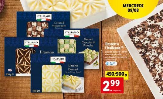 450ge ITALIAMO : Tiramisu Cocoa & Mascarpone, Limone, Chocolor & Pistache, Dessert à l'italienne ! Promotion et saveurs au choix !