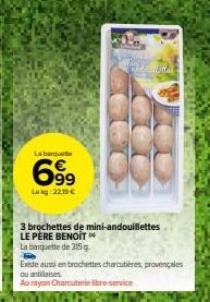 Banquette LE PÈRE BENOIT avec 3 brochettes de mini-andouillettes - à seulement 22,19 €!
