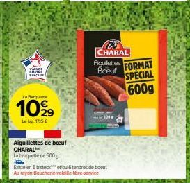 Boeuf Charal à 10% de Rabais : Aiguillettes de 600 g et Bistecket de 6 Tendres.