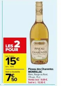 promo exceptionnelle : 15€ pour deux pineaux des charentes monrillac (blanc, rouge ou rose) de 75 cl à 17% vol.