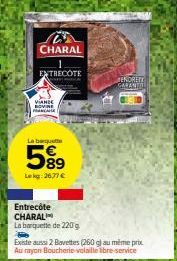 Entrecôte CHARAL - 220g - Au prix exceptionnel de Lekg 2677€ - Découvrez la Barquette 5%9!