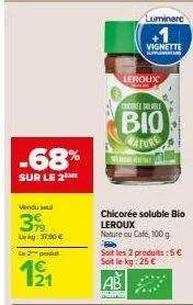 découvrez l'offre leroux: chicorée soluble bio -68% à 25€/kg (100g)! nature ou café, bio et naturel!