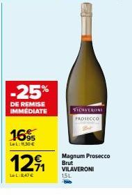 VILAVERONI Prosecco Brut Magnum -25% de Réduction ! 1,5L à 847 €