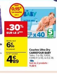 Couches Ultra Dry CARREFOUR BABY Tales -30% : 5x39,3 050) 4 046) 4+ (x43), ou 6(x34) à 0,15 €.