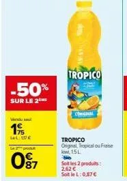 tropico original : -50% sur le l'original et fraise kw, 1.5l à seulement 2,62 € !