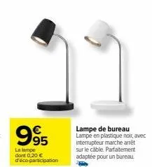 lampe de bureau noir en plastique avec interrupteur : 0,20€ d'éco-participation!