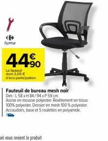 fauteuil de bureau dim: l58 xh 84/94 xp 59 cm - mesh noir - 2,05€ d'éco-participation - offre spéciale - y home 44.9