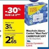 profitez de -30% sur le pack maxi carrefour soft: 6,44€ pour 3x110 mouchoirs blancs confort!