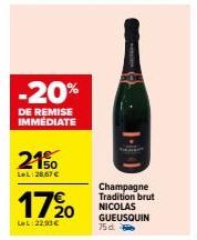 Profitez de -20% de Remise Immédiate sur le Champagne Tradition Brut Nicolas Gueusquin 75 d. - 28,67 € et 1790 €!