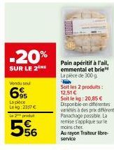 20%  de Rabais sur le Pain Apéritif à l'ail, Emmental et Brie - 300 g - 20,85€/kg