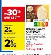 promo de -30%: bâtonnets glacés carrefour façon citron meringue, ou variétés, par 4, 292g, seulement 5,01€!