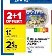 CARREFOUR CLASSIC A FALOU AUX HERBES: 2+1 OFFERT, 100 g à 2.30 LEKG - 767€ pour 15 LEKG!