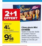 Mini EXTRÊME Vanille et Chocolat, Vanille et Caramel, Fraise et  Vanille Cookie/ pécan Sorbet fruits rouges/citron : 2+1 OFFERT à 4 999 le kg et 10,66 € le Lm3!