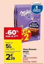 offrez-vous du choco brownie milka à 60% moins cher - 2x180g à 8,37€ soit 11,63€/kg!