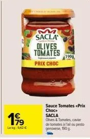 prix choc sacla olives & tomates 190g: sauce tomates à l'ail ou pesto genovese à 942€!
