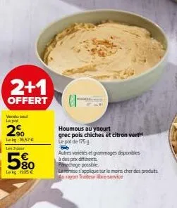 promo 2+1 gratuit : houmous au yaourt grec pois chiches et citron vert - 3x175g pour 1105 lekg!