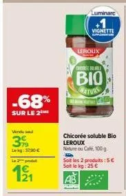 vendul 39 & l2produ 21: super promo -68%, chicorée soluble bio nature ou café leroux!